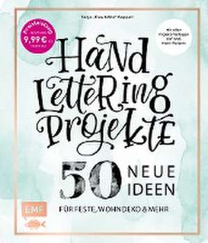 Handlettering Projekte - 50 neue Ideen für Feste, Wohndeko und mehr - Sonderausgabe de Tanja Cappell