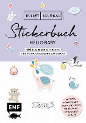 Bullet Journal - Stickerbuch Hello Baby: 750 bezaubernde Sprüche und Schmuckelemente zur Geburt de Edition Michael Fischer