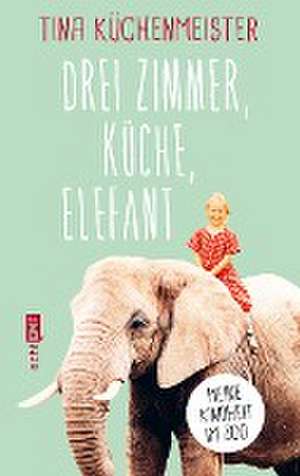 Drei Zimmer, Küche, Elefant de Tina Küchenmeister