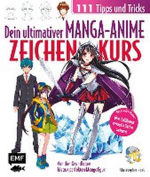 Dein ultimativer Manga-Anime-Zeichenkurs - 111 Tipps und Tricks - Von den Grundlagen bis zur perfekten Mangafigur de Christopher Hart