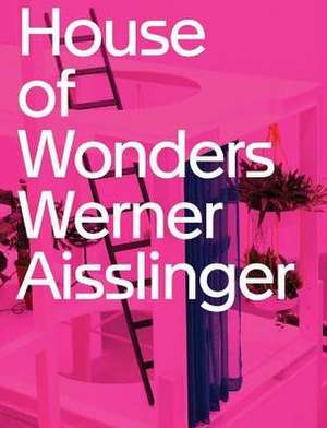 Werner Aisslinger. House of Wonders de Angelika Nollert