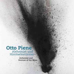 Otto Piene. Alchemist und Himmelsstürmer / Alchemist and Stormer of the Skies de Oliver Kornhoff