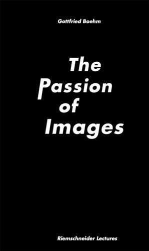 Boehm, G: Gottfried Boehm. The Passion of Images