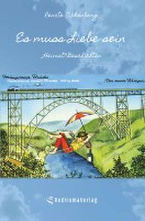 Es muss Liebe sein de Renate Eickenberg