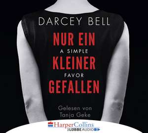 Nur ein kleiner Gefallen - A Simple Favor de Darcey Bell