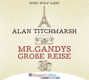 Mr. Gandys große Reise de Alan Titchmarsh