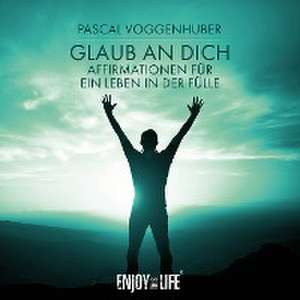 Glaub an Dich de Pascal Voggenhuber