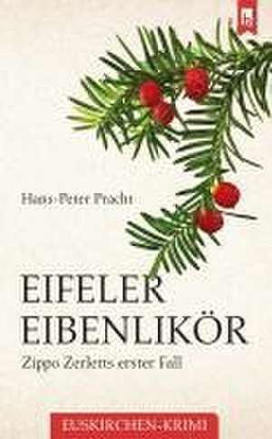 Pracht, H: Eifeler Eibenlikör