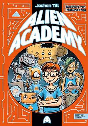 Alien Academy (Band 1) de Jochen Till