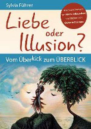 Liebe oder Illusion? de Sylvia Führer