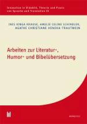 Arbeiten zur Literatur-, Humor- und Bibelübersetzung de Ines Kinga Krause