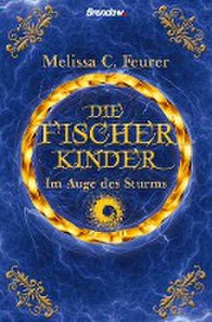 Die Fischerkinder. Im Auge des Sturms de Melissa C. Feurer