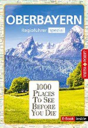 Reiseführer Oberbayern. Regioführer inklusive Ebook. Ausflugsziele, Sehenswürdigkeiten, Restaurants & Hotels uvm. de Marlis Kappelhoff