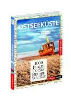 1000 Places-Regioführer Ostseeküste de Katrin Tams