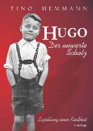 Hugo. Der unwerte Schatz de Tino Hemmann