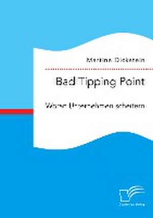 Bad Tipping Point. Woran Unternehmen scheitern de Martina Dickstein