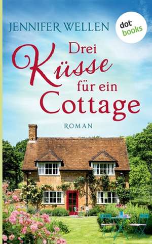 Drei Küsse für ein Cottage de Jennifer Wellen