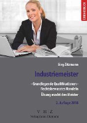 Industriemeister - Grundlegende Qualifikationen - Band 1 - Rechtsbewusstes Handeln de Jörg Zitzmann