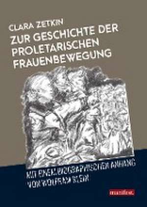 Zur Geschichte der proletarischen Frauenbewegung de Clara Zetkin