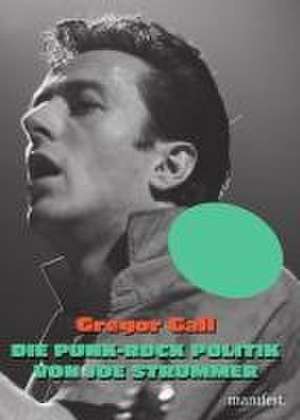 Die Punk-Rock Politik von Joe Strummer de Gregor Gall