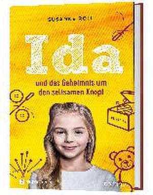 Ida und das Geheimnis um den seltsamen Knopf de Susanne Roll