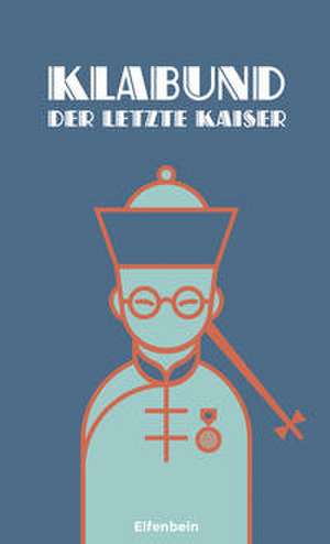 Der letzte Kaiser de Klabund