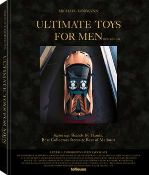 Ultimate Toys for Men, New Edition de Michael Goermann