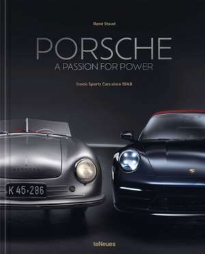 Porsche - A Passion for Power de René Staud