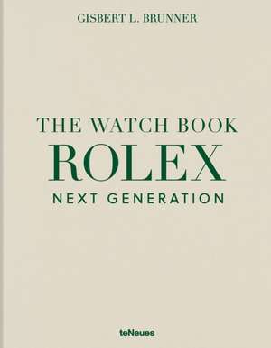 Watch Book Rolex: Next Generation de Gisbert L. Brunner