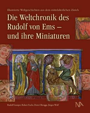 Die Weltchronik des Rudolf von Ems - und ihre Miniaturen de Rudolf Gamper