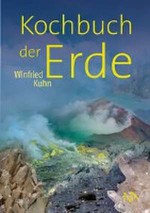 Kochbuch der Erde de Winfried Kuhn