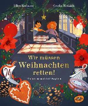 Wir müssen Weihnachten retten! de Ellen Karlsson