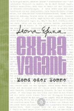 eXtRaVaGant - Mond oder Sonne de Leona Efuna