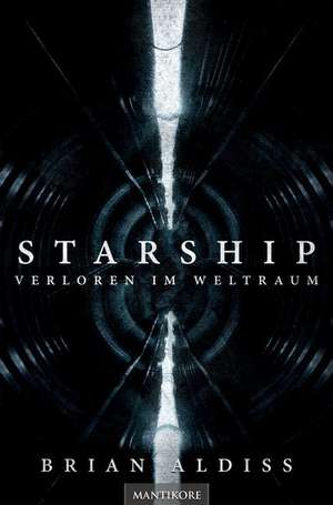 Starship - Verloren im Weltraum de Brian Aldiss