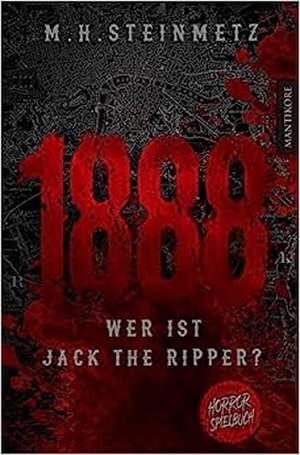 1888 - Wer ist Jack the Ripper? de M. H. Steinmetz