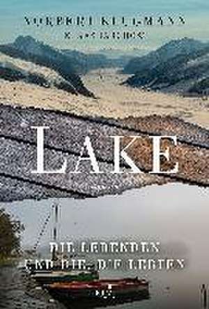 LAKE. Die Lebenden und die, die lebten de Norbert Klugmann