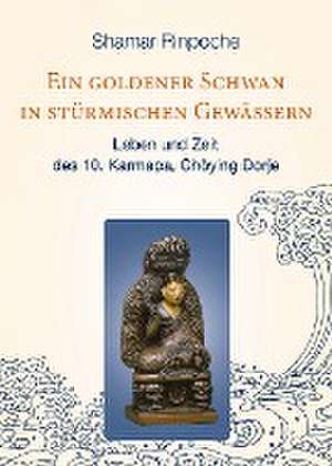 Ein goldener Schwan in stürmischen Gewässern de Kunzig Shamar Rinpoche