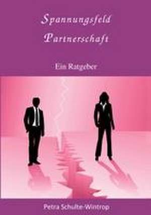 Spannungsfeld Partnerschaft de Petra Schulte-Wintrop
