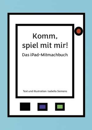 Komm, spiel mit mir! de Isabella Siemens