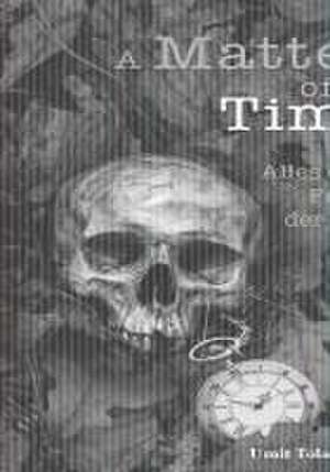 A Matter of Time de Umit Tolan