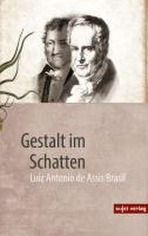 Gestalt im Schatten de Luiz Antonio de Assis Brasil