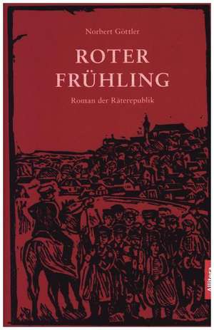 Roter Frühling de Norbert Göttler