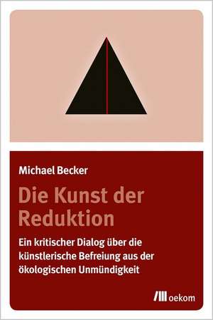 Die Kunst der Reduktion de Michael Becker