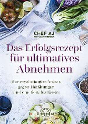 Das Erfolgsrezept für ultimatives Abnehmen de AJ (Abbie Jaye) Chef