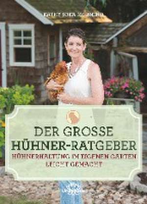 Der große Hühner-Ratgeber de Kathy Shea Mormino