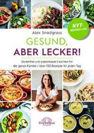 Gesund, aber lecker! de Alex Snodgrass