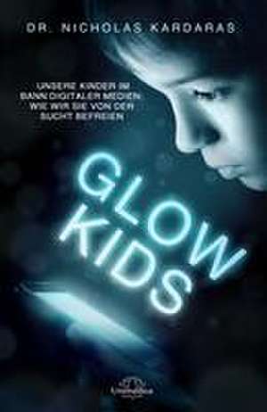 Glow Kids de Nicholas Kardaras