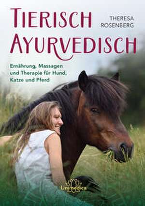 Tierisch Ayurvedisch de Theresa Rosenberg
