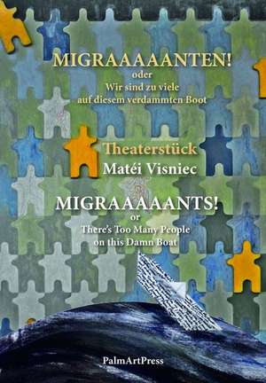Migraaaaants de Matei Visniec