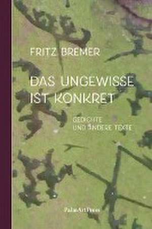 Das Ungewisse ist Konkret de Fritz Bremer